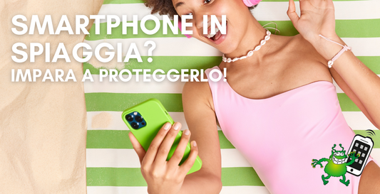 Smartphone in spiaggia? Certo, ma proteggilo correttamente!