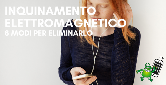 Inquinamento elettromagnetico: 8 modi per eliminarlo