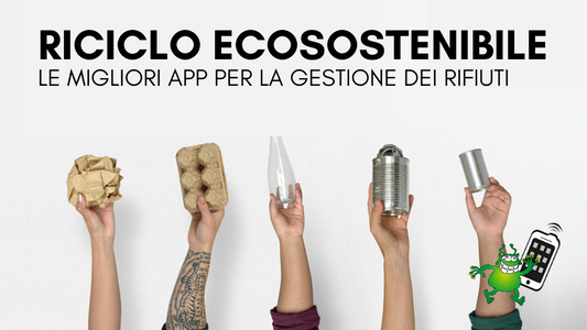 Le migliori app per la gestione eco-sostenibile dei rifiuti