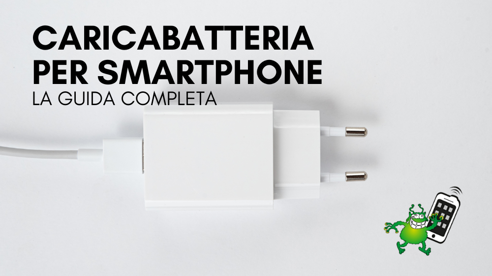 Guida completa ai caricabatterie per smartphone