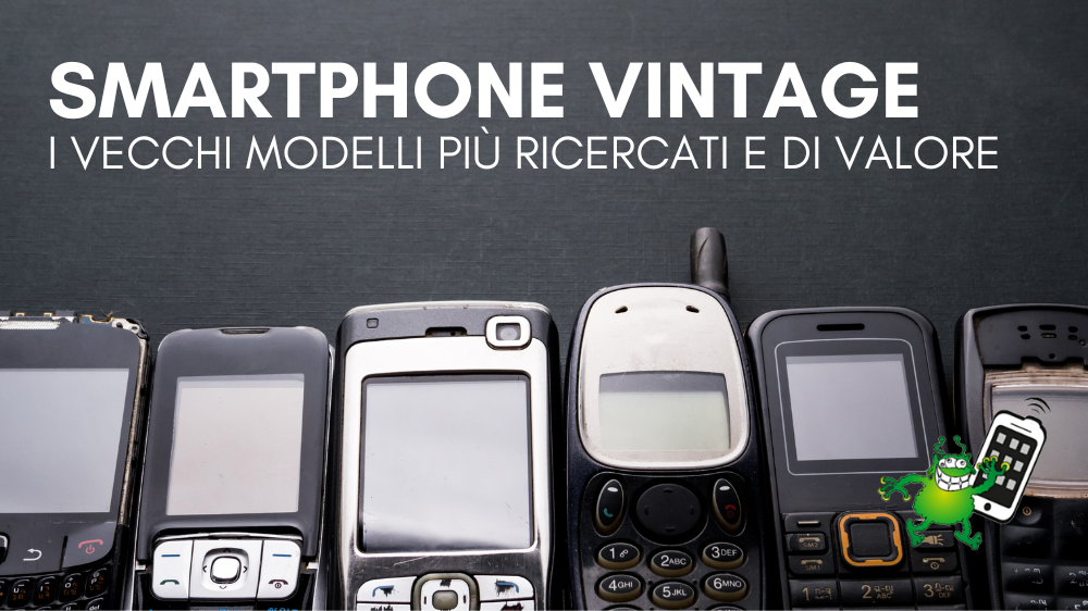 Vecchi smartphone, ecco i 15 modelli "vintage" più ricercati