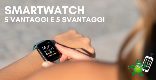 Lo smartwatch è davvero utile? 5 vantaggi del possedere uno smartwatch