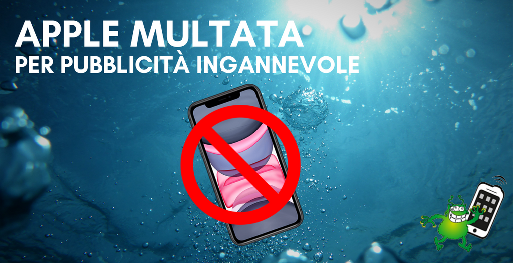 Apple multata per pubblicità ingannevole: iPhone non resistenti all’acqua