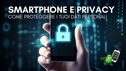 La sfida della privacy e della sicurezza negli smartphone: come proteggere i tuoi dati personali in un mondo digitale
