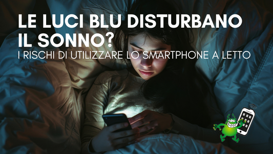 Perché usare lo smartphone a letto disturba il sonno