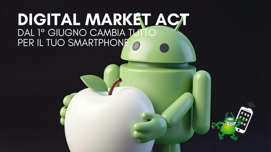 DMA 2026: dal 1° giugno cambia tutto per il tuo smartphone. Ecco cosa devi sapere