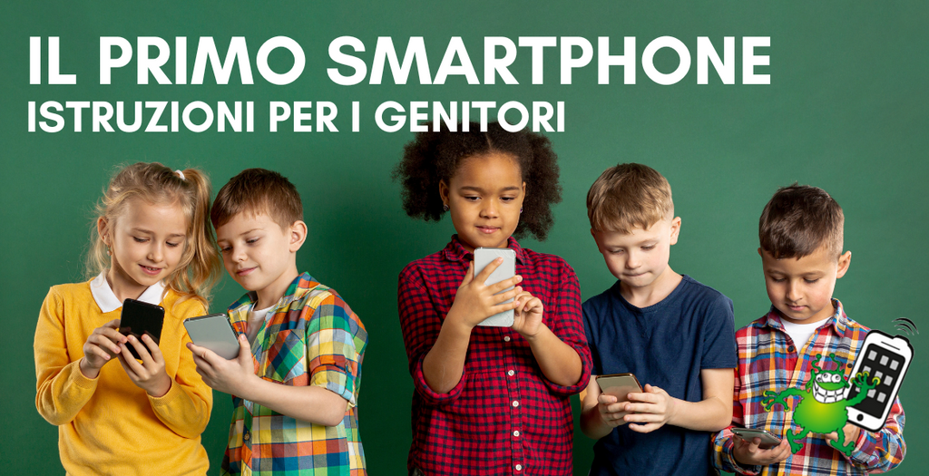 Il primo smartphone ai figli: le istruzioni per i genitori